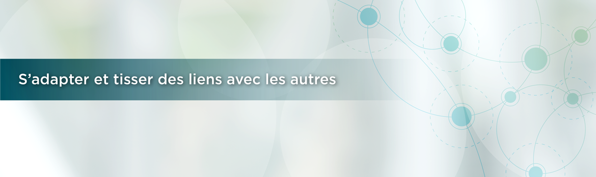 S'adapter et tisser des liens avec les autres