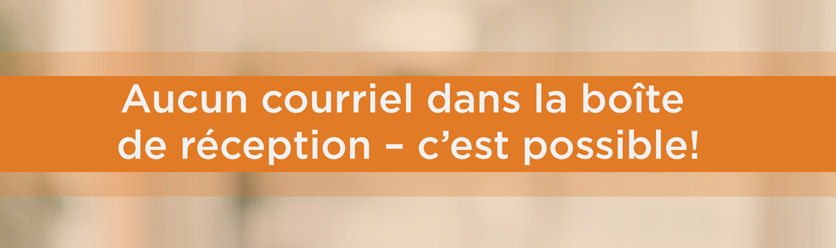 Aucun courriel dans la boîte de réception - c'est possible!