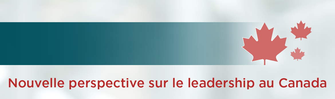 Nouvelle perspective sur le leadership au Canada