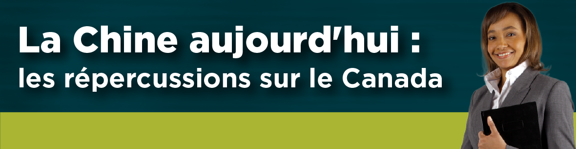 La Chine aujourd'hui : les répercussions sur le Canada