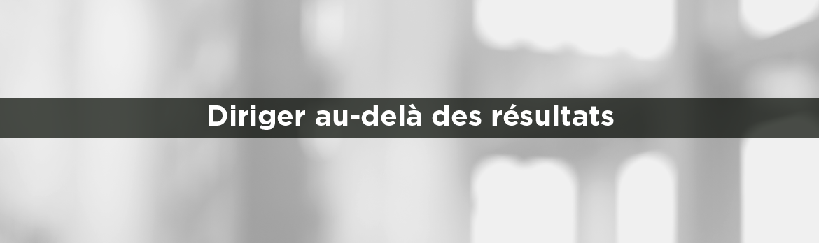 Diriger au-delà des résultats