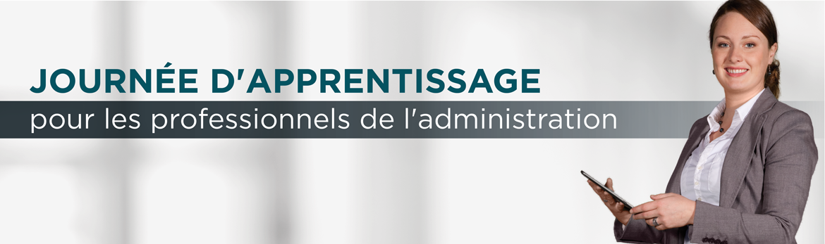 Journée d'apprentissage pour les professionnels de l'administration