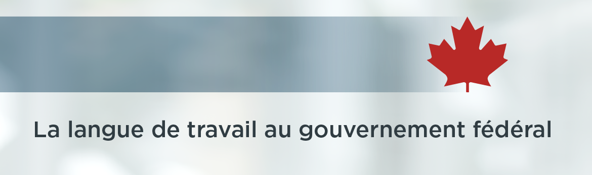 La langue de travail au gouvernement fédéral 