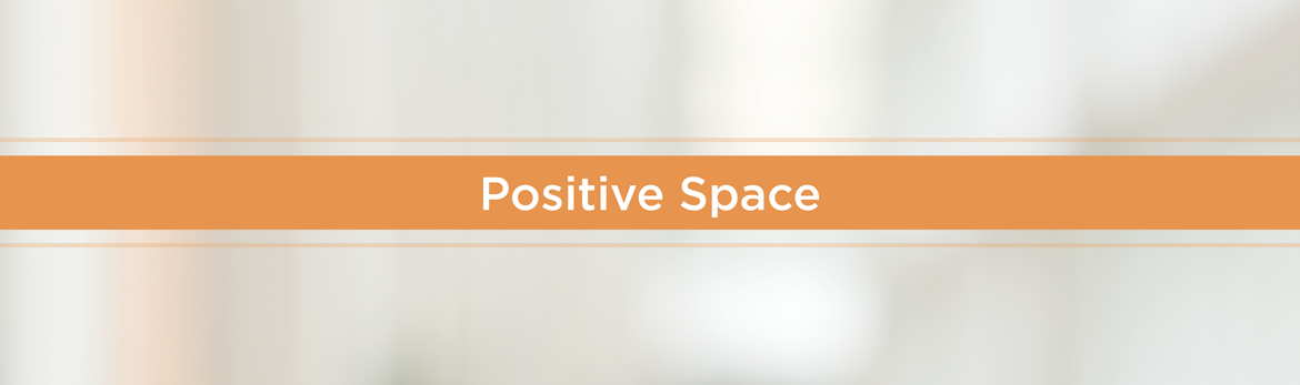 Positive Space