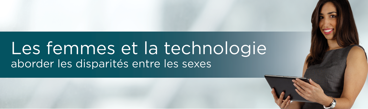 Les femmes  et la technologie –  aborder les disparités entre les sexes