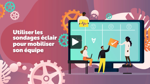 Utiliser les sondages éclair pour mobiliser son équipe : Vidéo d'introduction